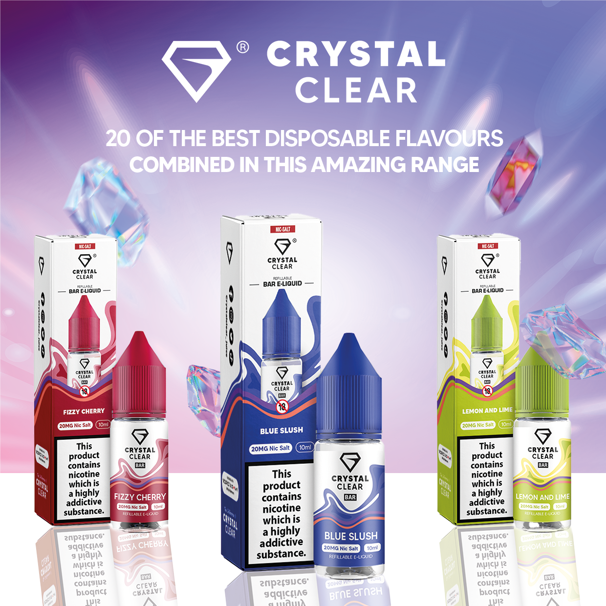 Crystal Clear Nic Salts 10ml 10mg 20mg All Flavours